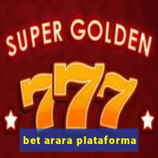 bet arara plataforma